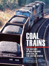 Coal Trains (eBook): The History of Railroading and Coal in the United States